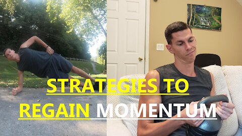 Strategies for Rebuilding Momentum - Get Back to the Grind While Listening to Your Body