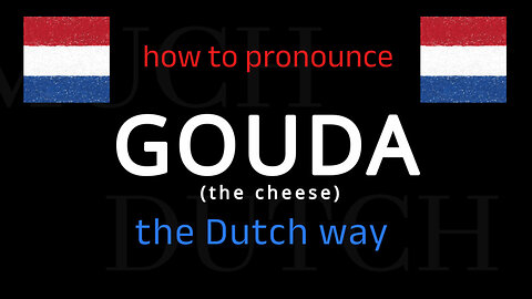 How to say GOUDA in Dutch. Follow this short tutorial.