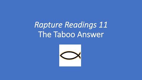 Rapture Readings 11 - The Taboo Answer