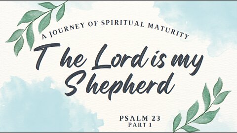 A Journey through Psalm 23 - Part 1 #Deeper
