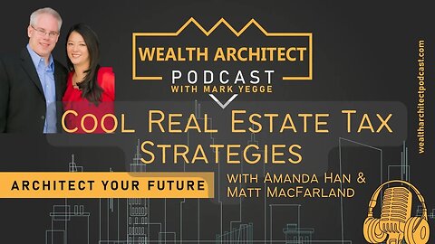 EP-72- Cool Real Estate Tax Strategies with Amanda Han and Matt MacFarland