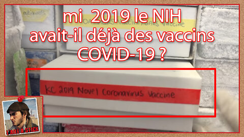 2022/051 mi 2019 le NIH avait-il déjà des vaccins COVID-19 ?