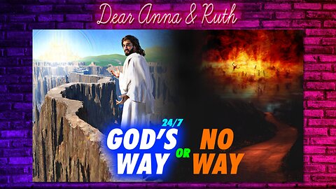Dear Anna & Ruth: God's Way or No Way