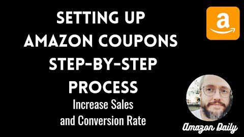 Setting up Amazon Coupons Step-by-Step Process to Increase Sales and Conversion Rate