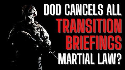 Martial Law Coming? DOD Halts Biden Transition Briefings