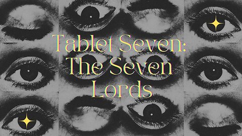 Tablet VII: The Seven Lords