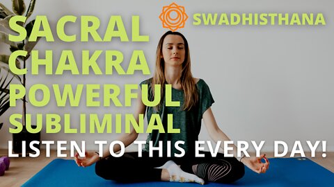 Powerful Sacral Chakra Subliminal (Relaxing Music) [Boost Sensuality and Sexuality]