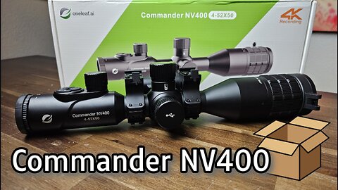 oneleaf.ai Commander NV400 4-52X50 4K-Recording/Daytime/Night Vision Scope: Open Box/Tabletop Review