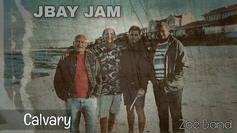 Calvary - Zoë Band - JBay Jam 30+ years later