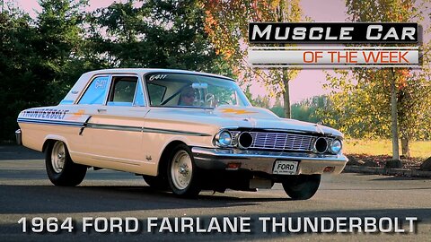 Muscle Car Of The Week Video Episode #188: 1964 Ford Fairlane 427 Thunderbolt
