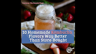 10 Homemade Kombucha Flavors Way Better Than Store-Bought