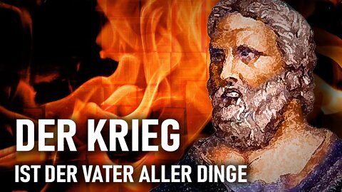 Der Krieg ist der Vater aller Dinge – Heraklits Fragmente | WEISER MIT KAISER