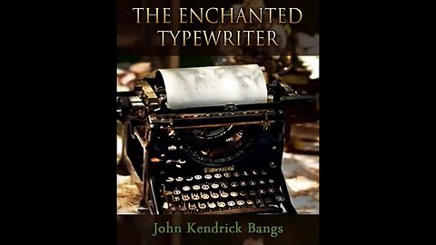 The Enchanted Typewriter by John Kendrick Bangs - Audiobook