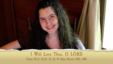 I Will Love Thee, O LORD with lyrics [Ps 18:1-2, 32-33, 35, 16]