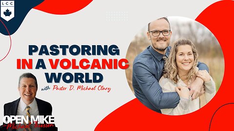 Pastoring in a Volcanic World ft. Pastor D. Michael Clary
