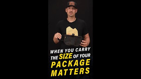 When you carry the size of your package matters