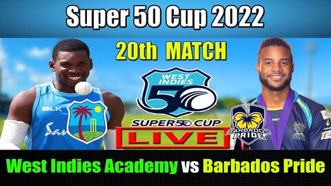 WIA vs BAR Live , Super 50 Cup 2022 Live , West Indies Academy vs Barbados Pride Live
