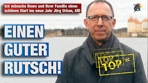 Ich wünsche Ihnen und Ihrer Familie einen schönen Start ins neue Jahr Jörg Urban, AfD