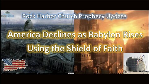 America Declines as Babylon Rises: Using the Shield of Faith