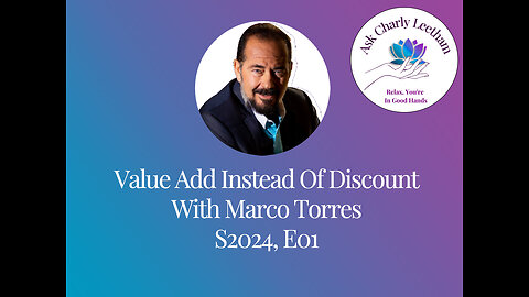 Value Add Instead Of Discount - With Marco Torres (S2024, E01)