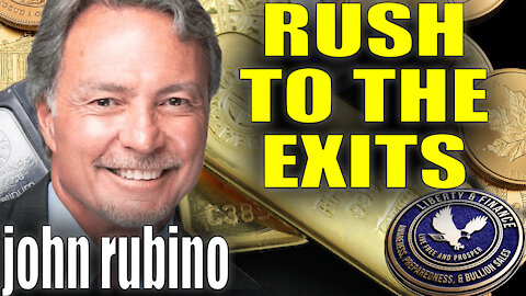 Rush To The Exits & Panic Buying Of Gold | John Rubino