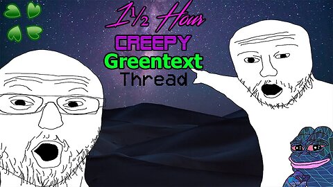Creepy / Spooky Greentexts