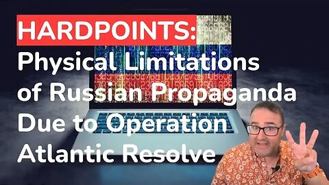 Propaganda Hardpoints - Limitations of Russian Misinformation Due to Atlantic Resolve
