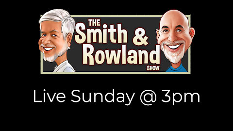 The Smith and Rowland Show LIVE!