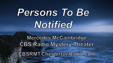 Persons To Be Notified - Mercedes McCambridge - CBS Radio Mystery Theater
