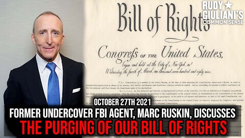 Former Undercover FBI agent, Marc Ruskin, Discusses the Purging of Our Bill of Right | Oct. 27, 2021