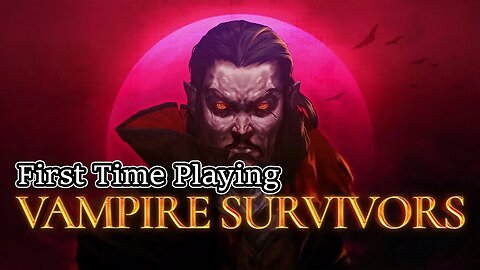First Time Playing Vampire Survivors