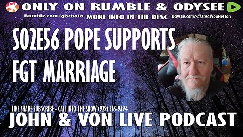 JOHN AND VON LIVE S02EP56 POPE BLESSES HOMO MARRIAGE