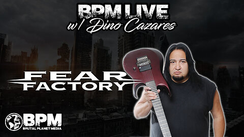 BPM Live - Dino Cazares of Fear Factory