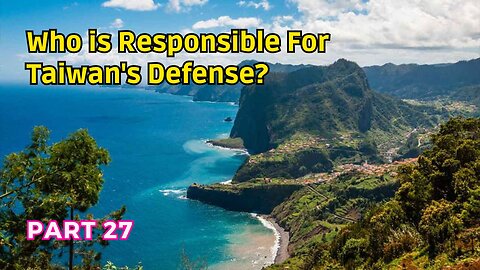 (27) Taiwan's Defense Responsibility? | Prescription