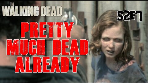 #TBT: TWD - S2EP7: "PRETTY MUCH DEAD ALREADY" - REVIEW