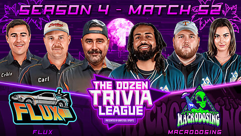 Macrodosing vs. FLUX | Match 52, Season 4 - The Dozen Trivia League