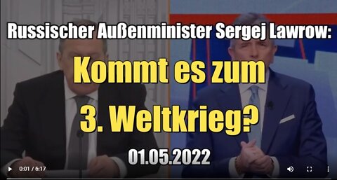 Russischer Außenminister Sergej Lawrow: Kommt es zum 3. Weltkrieg? (01.05.2022)