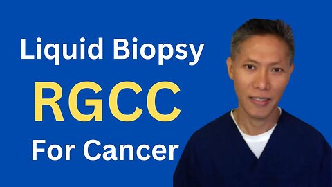 What is RGCC Liquid Biopsy | How RGCC Testing Improves Cancer Treatments and Outcomes | Interview on 2020-09-01