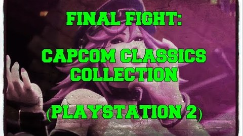 Final Fight on: Capcom Classics for PS2! (Video Game) (February 2018) (HQ)