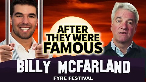 Billy McFarland of Fyre Festival | AFTER They Were Famous | Andy King is MVP