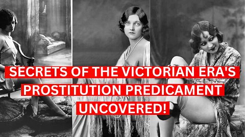 Secrets of the Victorian Era's Prostitution Predicament Uncovered!