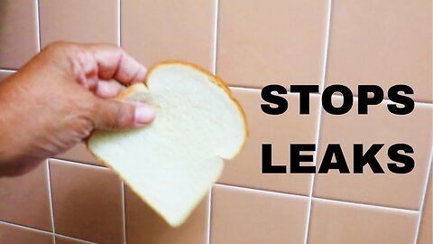 Bread will STOP a leak
