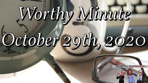 Worthy Minute - October 29th 2020
