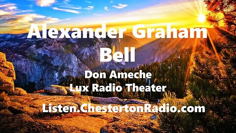 Alexander Graham Bell - Don Ameche - Lux Radio Theater