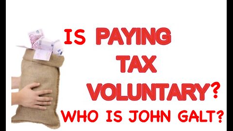 IS PAYING TAX VOLUNTARY? WATCH AND DECIDE FOR YOURSELF. TY JGANON, SGANON