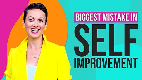 The Biggest Mistake In Personal Development And Self Improvement