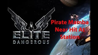 Elite Dangerous: My Adventures - Pirate Mamba Near Hit At Station - [00002]