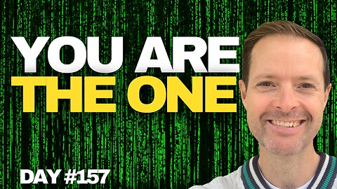 You Are The One! Discover It Today - Day #157