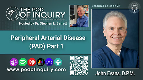 PAD Peripheral Arterial Disease Part I - John Evans, D.P.M.
