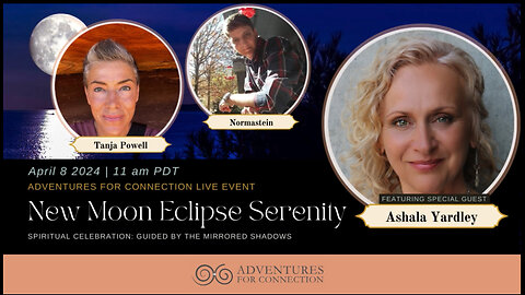 ADVENTURES FOR CONNECTION - NEW MOON ECLIPSE SERENITY